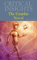 Critical Insights: The Graphic Novel
