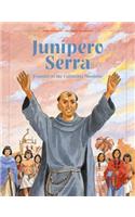 Junipero Serra: Founder of the California Missions