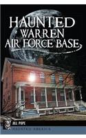 Haunted Warren Air Force Base