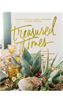 Treasured Times: Seasonal Recipes & Unique Traditions to Savor Together