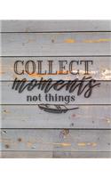 Collect Moments Not Things: Family Camping Planner & Vacation Journal Adventure Notebook - Rustic BoHo Pyrography - Gray Boards