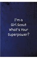 I'm a Girl Scout What's Your Superpower?