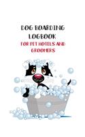 Dog Boarding Logbook for Pet Hotels and Groomers