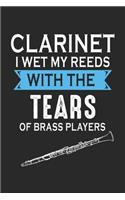 Clarinet I Wet My Reeds with the tears of brass players