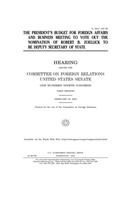 The President's budget for foreign affairs and business meeting to vote out the nomination of Robert B. Zoellick to be Deputy Secretary of State