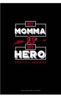 My Momma is My Hero - Sickle Cell Awareness: Gas & Mileage Log Book(666 Gas & Mileage Log Book)