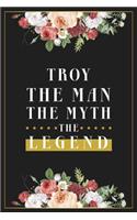 Troy The Man The Myth The Legend