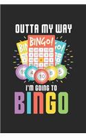 Outta my way I'm Going To Bingo: Bingo Spieler Humor Spiel Glücksspiel Notizbuch liniert DIN A5 - 120 Seiten für Notizen, Zeichnungen, Formeln - Organizer Schreibheft Planer Tagebuc