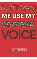 Don't Make Me Use My Receptionist Voice