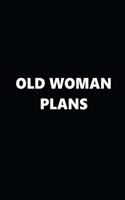2020 Daily Planner Funny Humorous Old Woman Plans 388 Pages: 2020 Planners Calendars Organizers Datebooks Appointment Books Agendas
