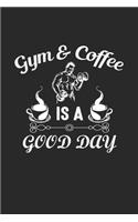 Gym & Coffee Is A Good Day