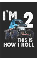 I'm Monster truck notebook this is how I roll: Kids Monster truck notebookYear Old,2nd, Birthday Boy Monster Truck Car Journal/Notebook