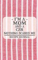 I'm a Mom and a CSR Nothing Scares Me Recipe Journal