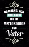 Du machst mir keine Angst ich bin Meteorologe und Vater Notizbuch