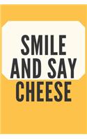 smile and say cheese: : special and unique, Writing Journal Notebook, Personal Diary, with 120 Pages (6"x9")