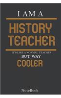 I'm a History Teacher Notebook, Journal: Lined notebook, journal gift for your History teacher