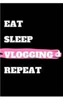 Eat Sleep Vlogging Repeat: Notebook"Morning Work"lined notbook, 120 pages, 6x9"