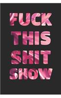 Fuck This Shit Show