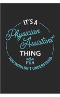 It's a Physician Assistant Thing, You Wouldn't Understand: Notebook, Lined - Blue