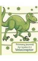 Primary Journal For Grades K-2 Velociraptor