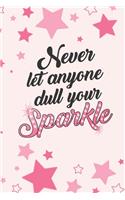 Never Let Anyone Dull Your Sparkle: 2020 Weekly Planner For Positive People