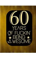 60 Years Of Fuckin' Being Awesome