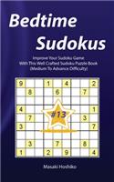 Bedtime Sudokus #13: Improve Your Sudoku Game With This Well Crafted Sudoku Puzzle Book (Medium To Advance Difficulty)