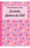 Dieses Notizbuch gehört der besten Bäckerin der Welt