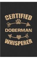 Certified Doberman Whisperer: Cool Lined Journal, Diary and Gift for a Man, Woman, Girl or Boy Who Really Loves Their Dog