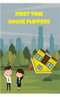 First Time House Flippers