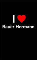 I love Bauer Hermann