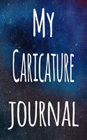 My Caricature Journal: The perfect gift for the artist in your life - 119 page lined journal!