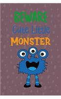 Beware Cute Little Monster