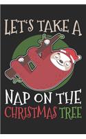 Let's Take A Nap: Sloth Notebook Blank Line Animal Lover Journal Lined with Lines 6x9 120 Pages Checklist Record Book Funny Sloth Take Notes Gift for Zookeeper Planne