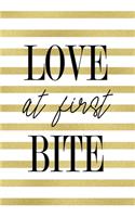 Love At First Bite: Notebook Journal Composition Blank Lined Diary Notepad 120 Pages Paperback White And Gold Texture Food Lover