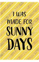 I Was Made For Sunny Days