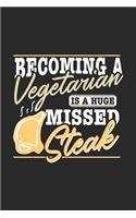 Becoming A Vegetarian Is A Huge Missed Steak