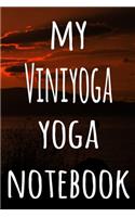 My Viniyoga Yoga Notebook: The perfect gift for the yoga fan in your life - 119 page lined journal!