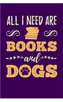 All I Need Are Books And Dogs