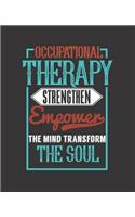 Occupational Therapy Strengthen Empower the Mind Transform the Soul