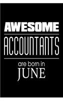 Awesome Accountants Are Born In June: Accounting Profession Birthday Gift Notebook