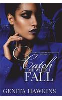 Catch Me When I Fall