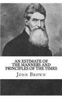 An estimate of the manners and principles of the times