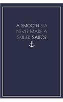 A Smooth Sea Never Made a Skilled Sailor: Motivational Bullet Notebook - 120-Page Large Dot Grid Inspirational Journal - 6 X 9 Matte Softcover Diary