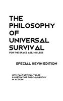 Philosophy of Universal Survival - Kevin Edition