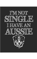 I'm Not Single I Have An Aussie: 2019 Planner for Australian Shepherd Owner