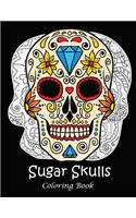 Sugar Skulls Coloring Book: A Coloring Book for Adults Featuring Day of the Dead Fun Sugar Skulls Designs and Easy Patterns for Relaxation