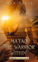 Ma'tao "The Warrior Within"