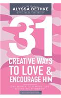 31 Creative Ways To Love and Encourage Him (Military Edition)