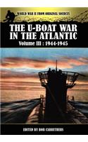 U-boat War In The Atlantic Volume 3: 1944-1945